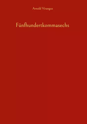 Fünfhundertkommasechs