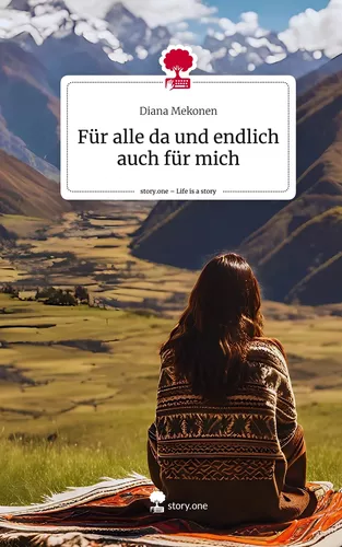 Für alle da  und endlich auch für mich. Life is a Story - story.one