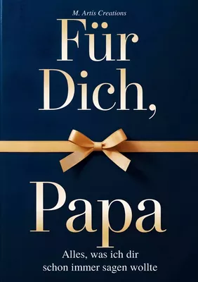Für Dich, Papa - Alles was ich dir schon immer sagen wollte - Das Papa Geschenk Buch