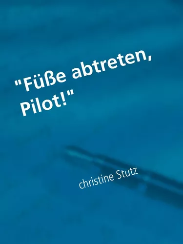 "Füße abtreten, Pilot!"
