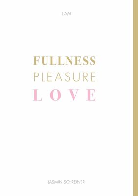 Fullness Pleasure Love