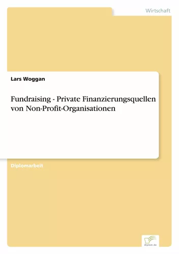 Fundraising - Private Finanzierungsquellen von Non-Profit-Organisationen