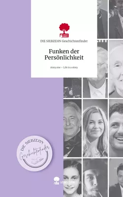 Funken der Persönlichkeit. Life is a Story - story.one