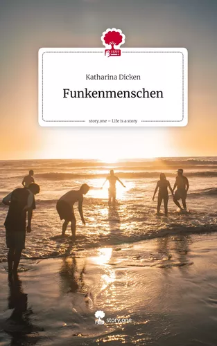 Funkenmenschen. Life is a Story - story.one