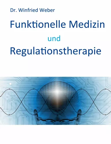 Funktionelle Medizin und Regulationstherapie