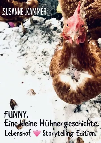 Funny. Eine kleine Hühnergeschichte.
