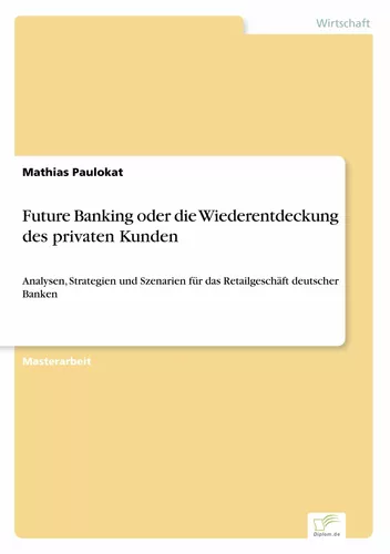 Future Banking oder die Wiederentdeckung des privaten Kunden