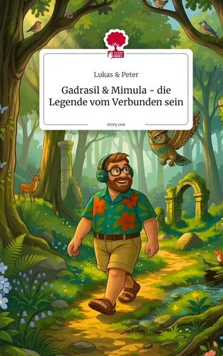 Gadrasil & Mimula -       die Legende vom Verbunden sein. by story.one