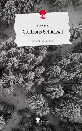 Galdrons Schicksal. Life is a Story - story.one