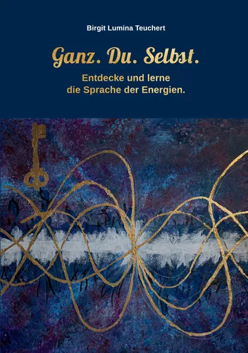 Ganz. Du. Selbst.