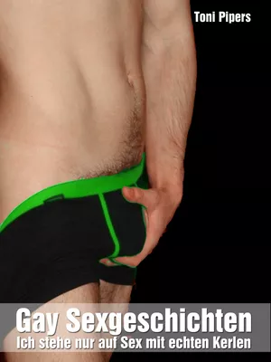 Gay Sexgeschichten: Ich stehe nur auf Sex mit echten Kerlen