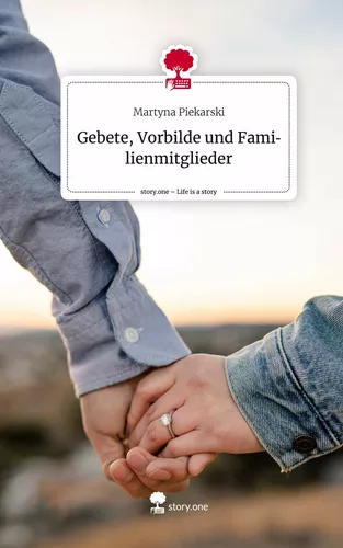 Gebete, Vorbilde und Familienmitglieder. Life is a Story - story.one