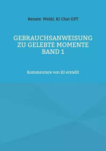 Gebrauchsanweisung zu Gelebte Momente Band 1