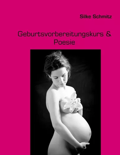 Geburtsvorbereitungskurs & Poesie