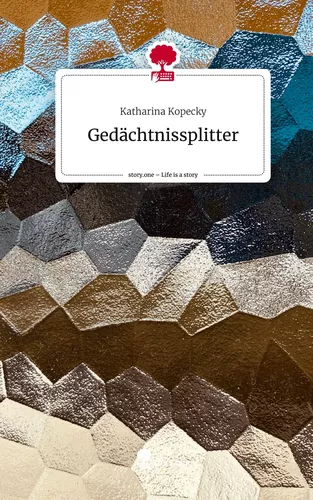 Gedächtnissplitter. Life is a Story - story.one