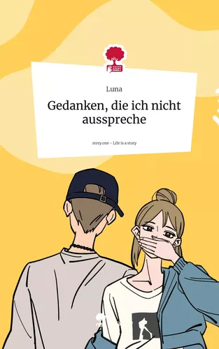 Gedanken, die ich nicht ausspreche. Life is a Story - story.one