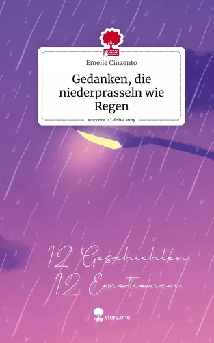 Gedanken, die niederprasseln wie Regen. Life is a Story - story.one