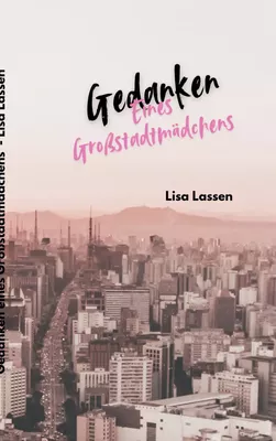Gedanken eines Großstadtmädchens