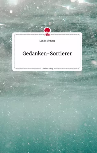 Gedanken-Sortierer. Life is a Story - story.one