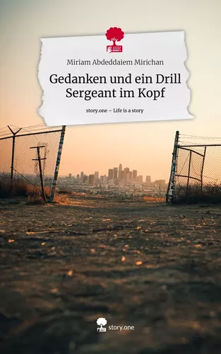 Gedanken und ein Drill Sergeant im Kopf. Life is a Story - story.one