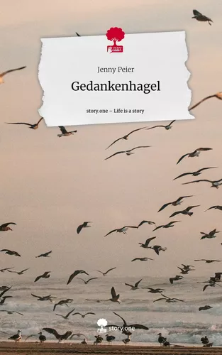 Gedankenhagel. Life is a Story - story.one