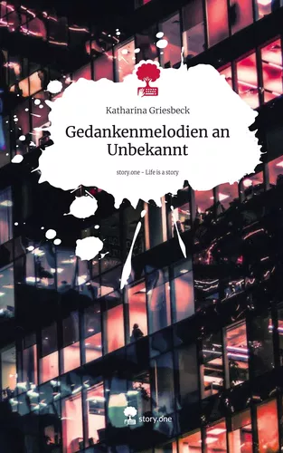 Gedankenmelodien an Unbekannt. Life is a Story - story.one