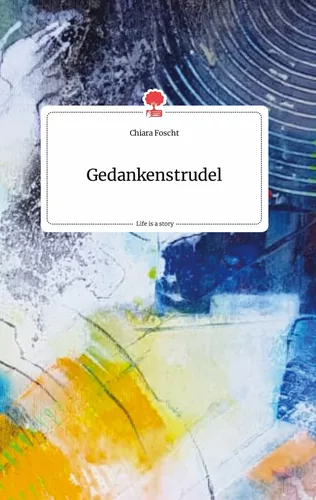 Gedankenstrudel. Life is a Story - story.one