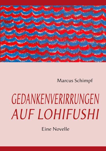 GEDANKENVERIRRUNGEN AUF LOHIFUSHI