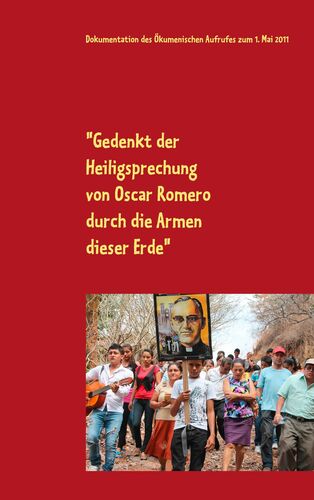 "Gedenkt der Heiligsprechung von Oscar Romero durch die Armen dieser Erde"