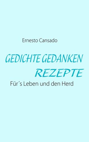 GEDICHTE GEDANKEN REZEPTE