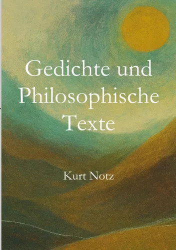 Gedichte und Philosophische Texte