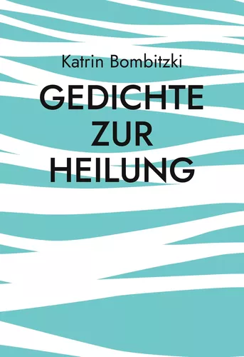 Gedichte zur Heilung