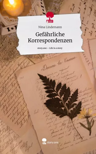 Gefährliche Korrespondenzen. Life is a Story - story.one