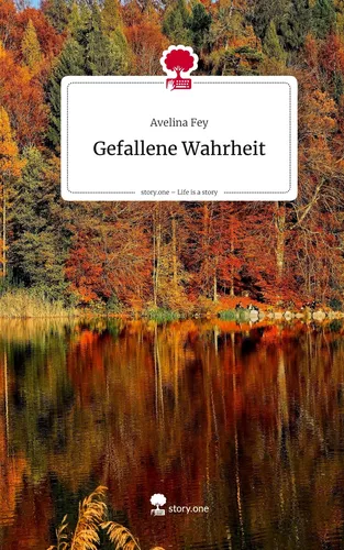 Gefallene Wahrheit. Life is a Story - story.one