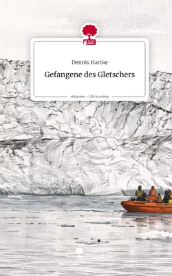 Gefangene des                   Gletschers. Life is a Story - story.one