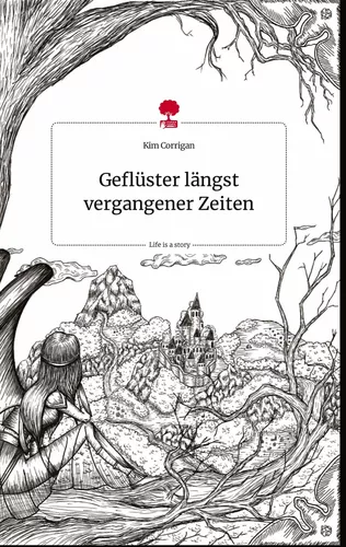 Geflüster längst vergangener Zeiten. Life is a Story - story.one