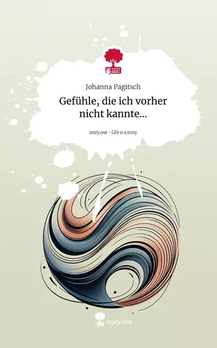 Gefühle, die ich vorher nicht kannte.... Life is a Story - story.one