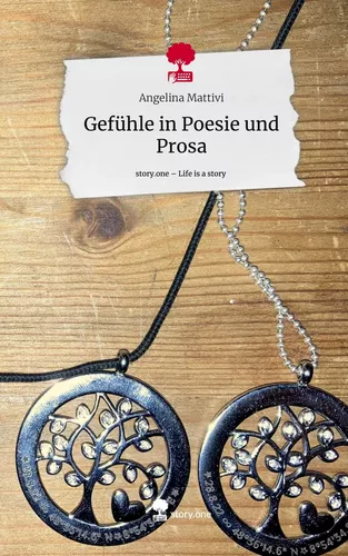 Gefühle in Poesie und Prosa. Life is a Story - story.one