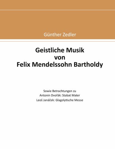 Geistliche Musik von Felix Mendelssohn Bartholdy