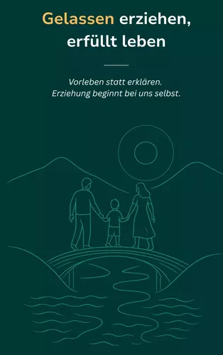 Gelassen erziehen, erfüllt leben