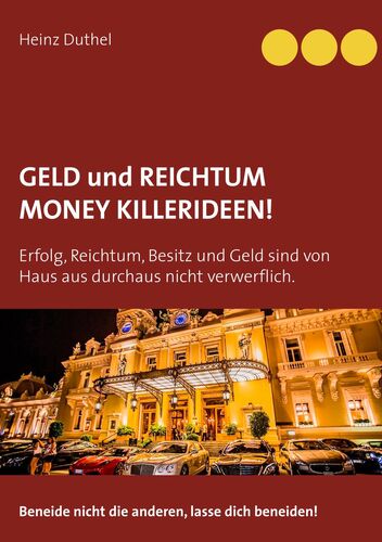 GELD UND REICHTUM - MONEY - KILLERIDEEN