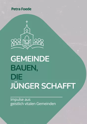 Gemeinde bauen, die Jünger schafft