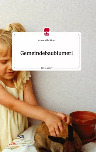 Gemeindebaublumerl. Life is a Story - story.one