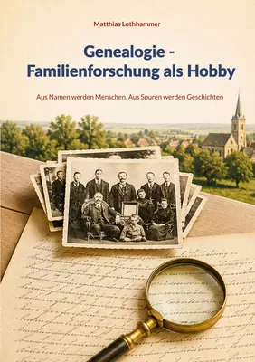 Genealogie - Familienforschung als Hobby