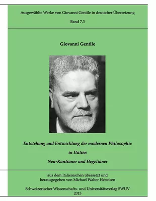 Gentile-Edition, Bd. 7,3: Entstehung und Entwicklung der modernen Philosophie in Italien (I)