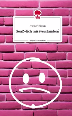GenZ-lich                         missverstanden?. Life is a Story - story.one