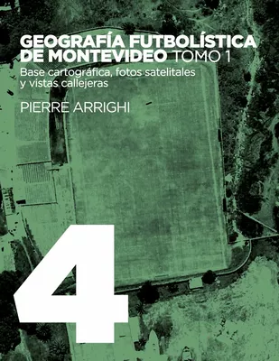 Geografía futbolística de Montevideo. Tomo 1