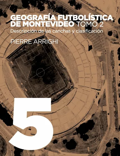 Geografía futbolística de Montevideo. Tomo 2