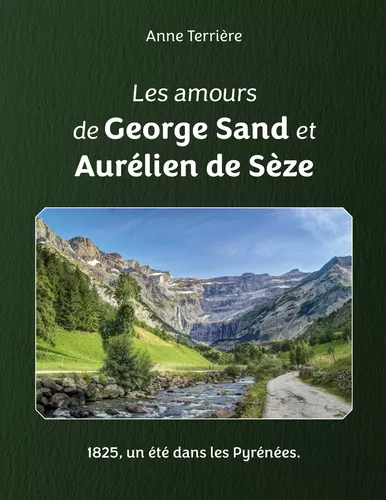 George Sand, son premier amour dans les Pyrénées