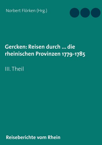 Gercken, Ph.W.: Reisen durch ... die rheinischen Provinzen 1779-1785